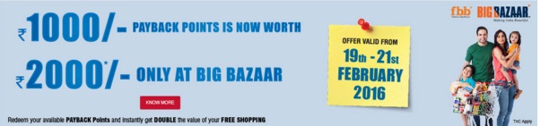 India Desire : Big Bazaar Double Benefits Of Payback Points Offer [19th-21st February]